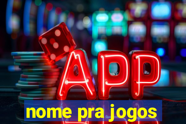 nome pra jogos